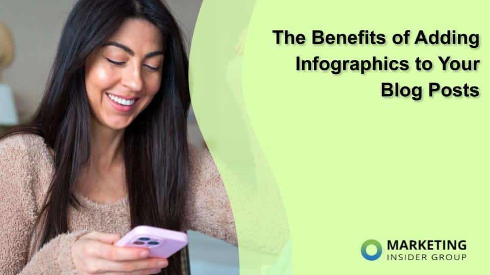 The Benefits of Adding Infographics to Your Blog Posts