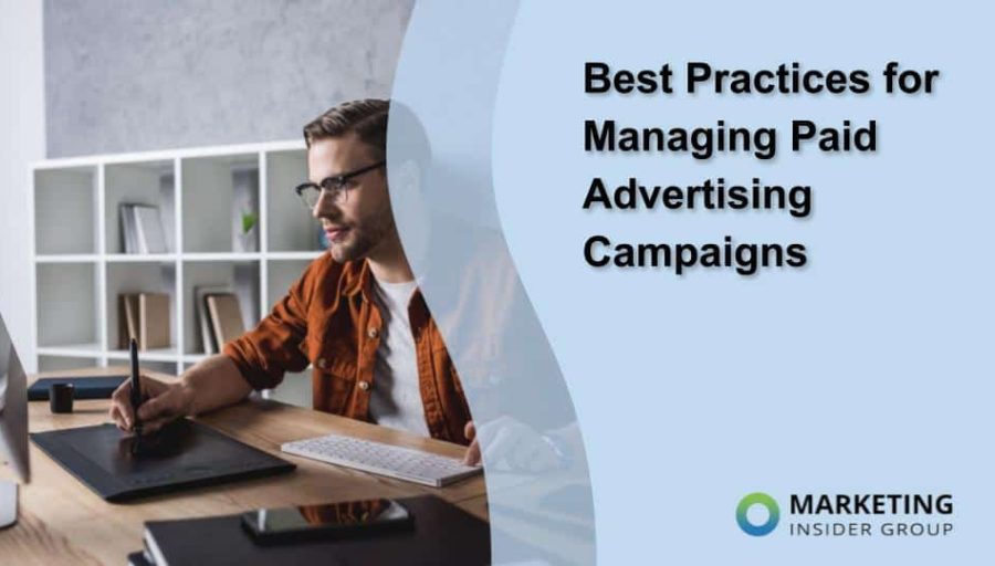 Best Practices for Managing Paid Advertising Campaigns
