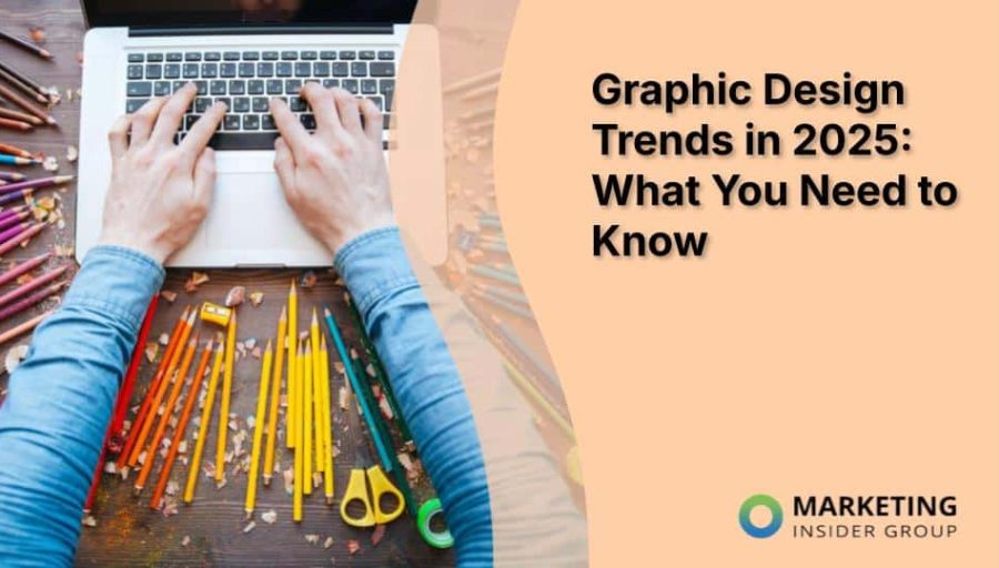 Graphic Design Trends in 2025: What You Need to Know