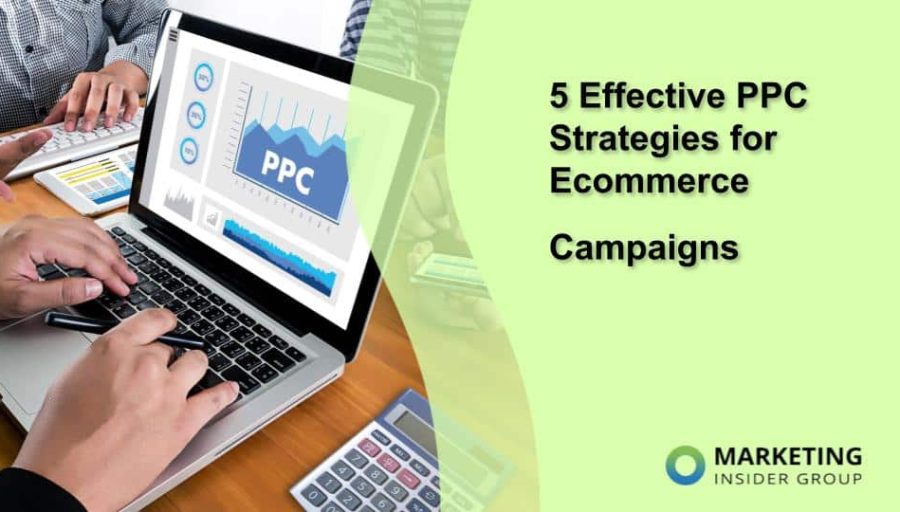 5 Effective PPC Strategies for Ecommerce Campaigns