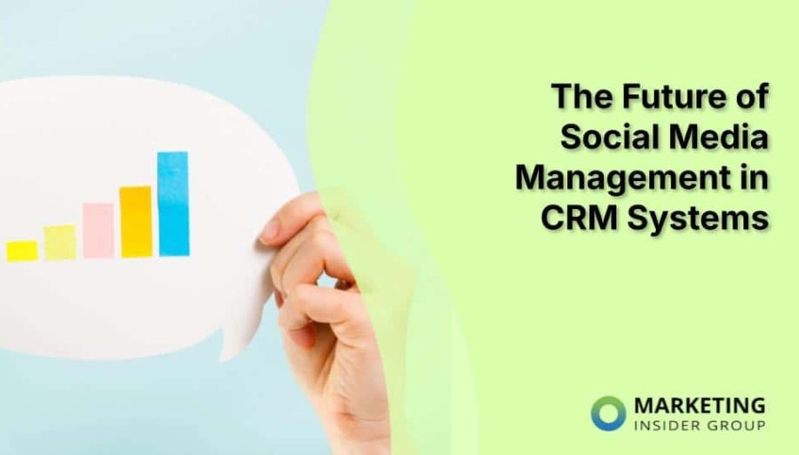 The Future of Social Media Management in CRM Systems