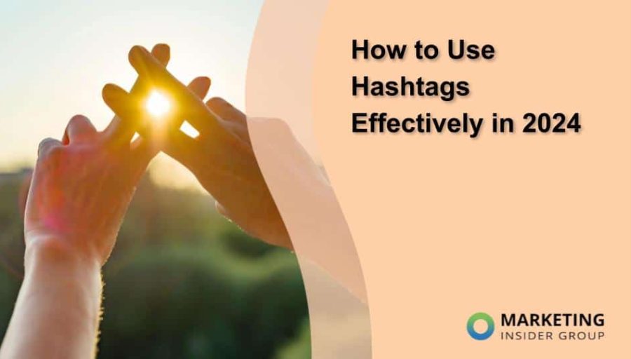 How to Use Hashtags Effectively in 2025