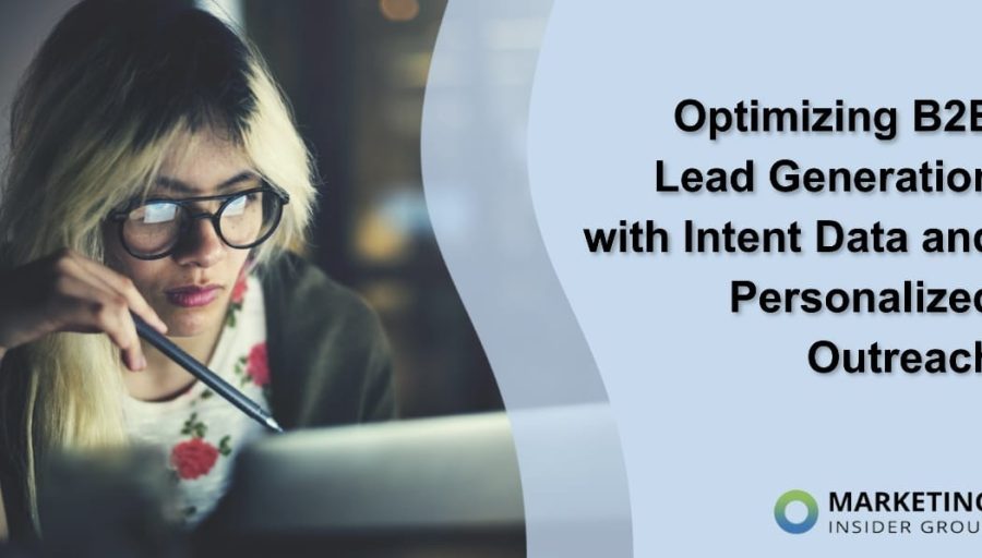 Optimizing B2B Lead Generation with Intent Data and Personalized Outreach