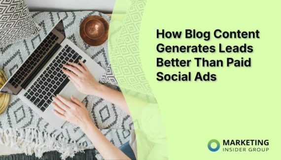 How Blog Content Generates Leads Better Than Paid Social Ads How Blog Content Generates Leads Better Than Paid Social Ads