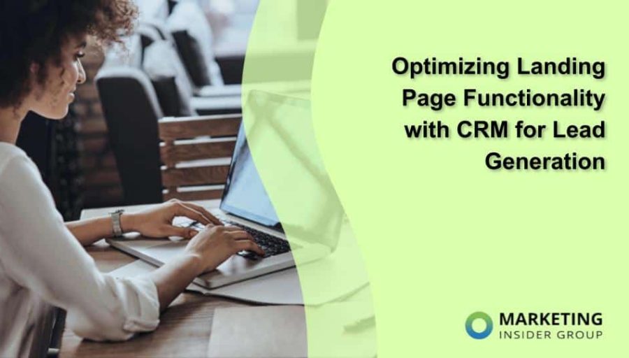 Optimizing Landing Page Functionality with CRM for Lead Generation