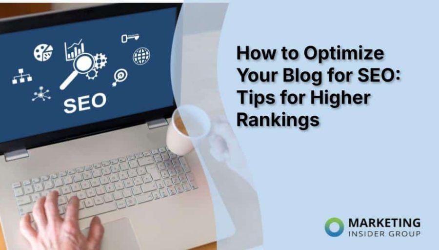 How to Optimize Your Blog for SEO: Tips for Higher Rankings How to Optimize Your Blog for SEO: Tips for Higher Rankings