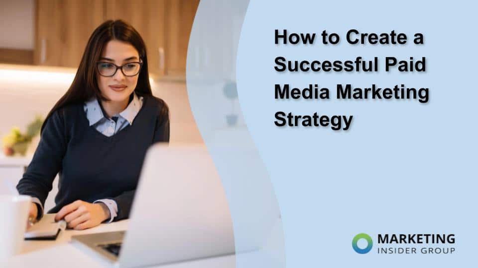 How to Create a Successful Paid Media Marketing Strategy