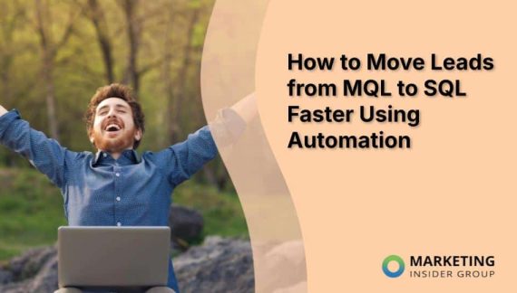 How to Move Leads from MQL to SQL Faster Using Automation How to Move Leads from MQL to SQL Faster Using Automation