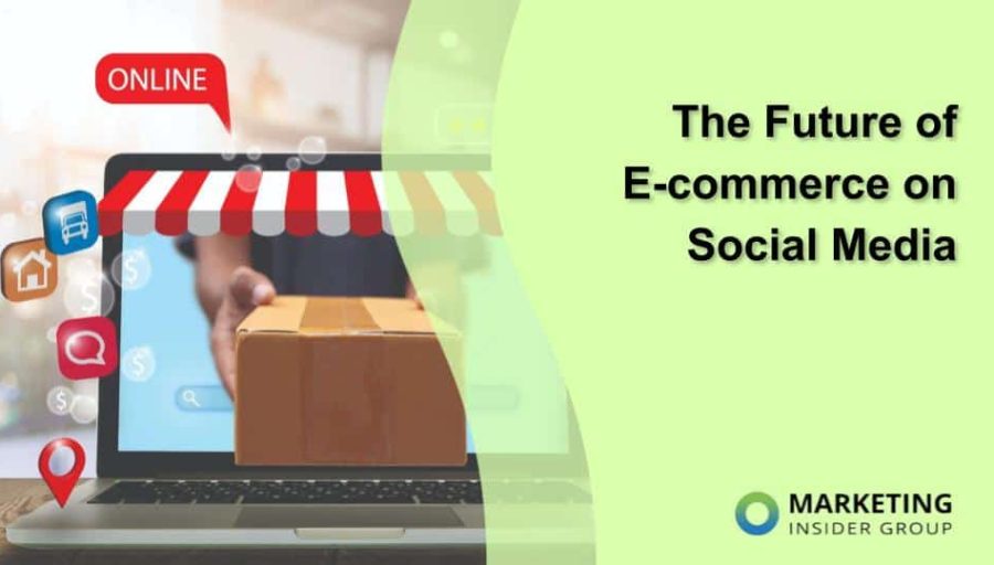 The Future of E-commerce on Social Media