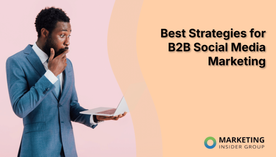 Best Strategies for B2B Social Media Marketing