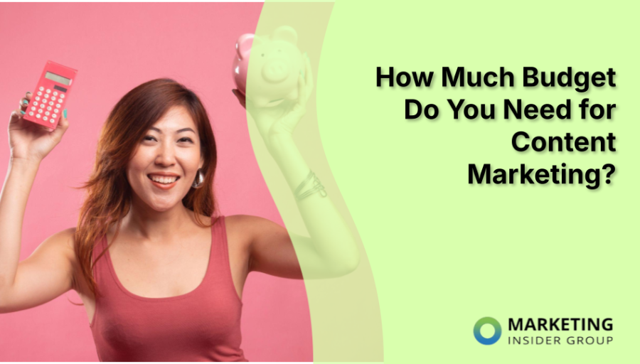 How Much Budget Do You Need for Content Marketing?