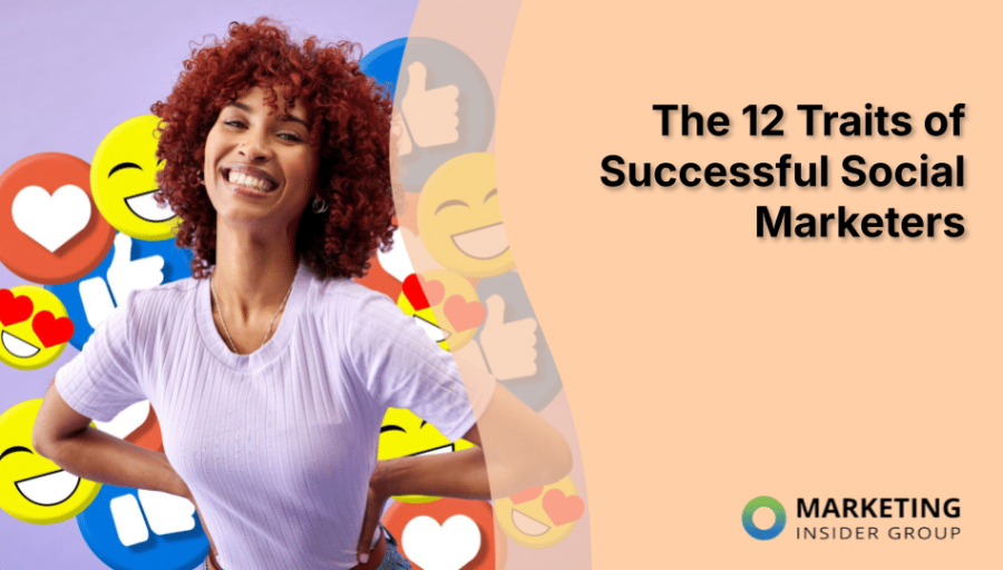 The 12 Traits of Successful Social Marketers