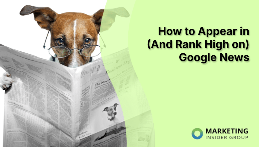 How to Appear in (And Rank High on) Google News