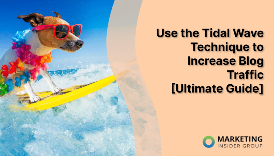 Use the Tidal Wave Technique to Increase Blog Traffic [Ultimate Guide]