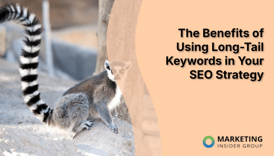The Benefits of Using Long-Tail Keywords in Your SEO Strategy