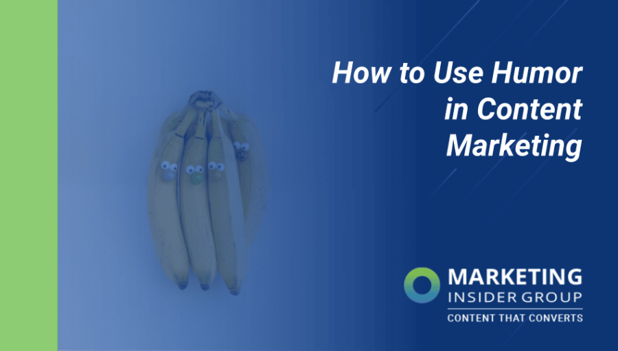 How To Use Humor In Content Marketing How To Use Humor In Content Marketing