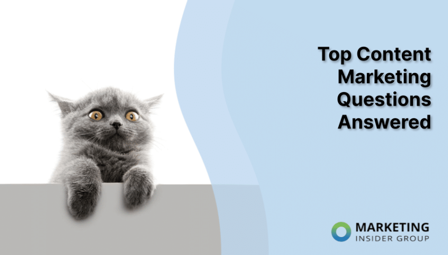 Top Content Marketing Questions Answered