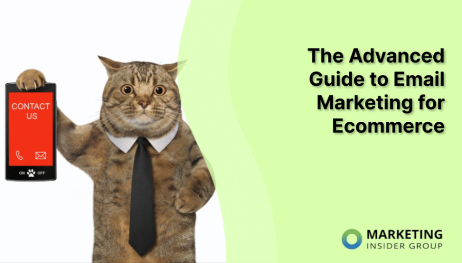 The Advanced Guide to Email Marketing for Ecommerce