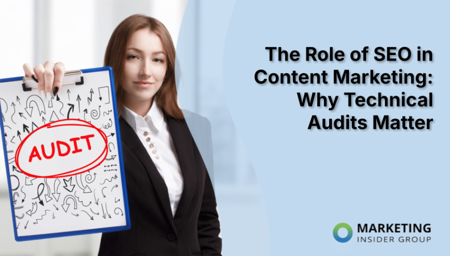 The Role of SEO in Content Marketing: Why Technical Audits Matter The Role of SEO in Content Marketing: Why Technical Audits Matter