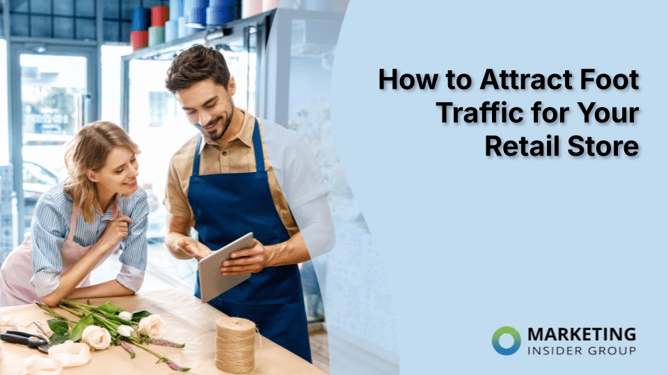How to Attract Foot Traffic for Your Retail Store