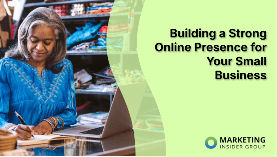 Building a Strong Online Presence for Your Small Business Building a Strong Online Presence for Your Small Business