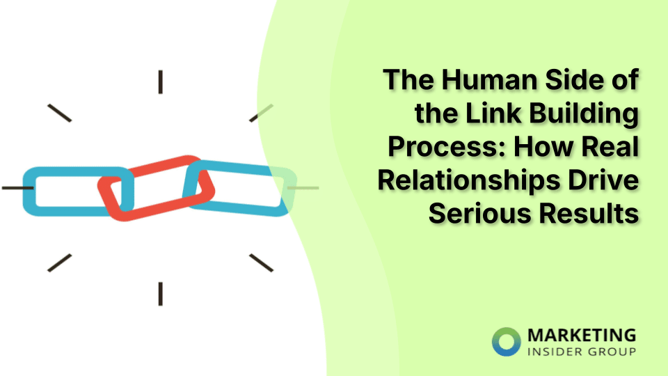 The Human Side of the Link Building Process: How Real Relationships Drive Serious Results