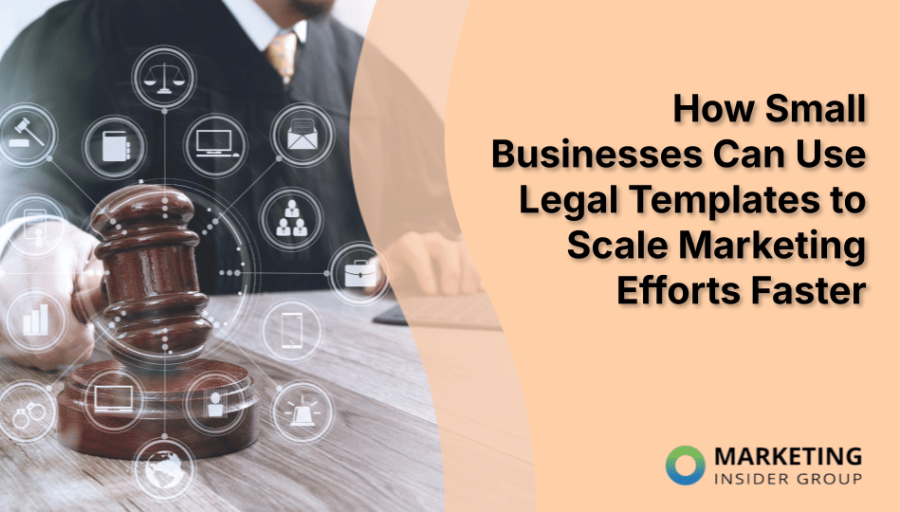 How Small Businesses Can Use Legal Templates to Scale Marketing Efforts Faster How Small Businesses Can Use Legal Templates to Scale Marketing Efforts Faster