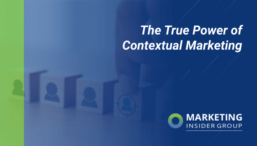 The True Power of Contextual Marketing The True Power of Contextual Marketing