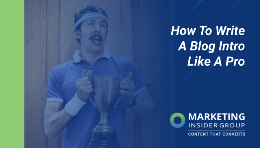 8 Steps To Write a Blog Intro Like a Pro 8 Steps To Write a Blog Intro Like a Pro