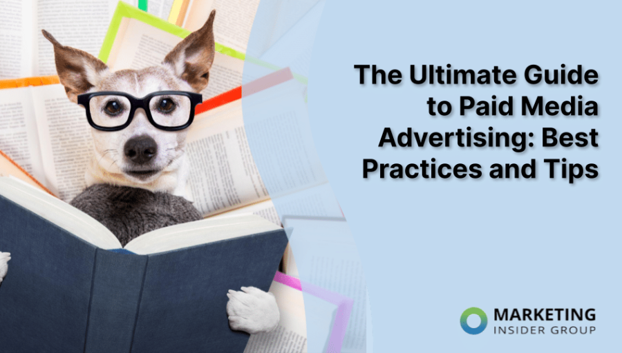The Ultimate Guide to Paid Media Advertising: Best Practices and Tips The Ultimate Guide to Paid Media Advertising: Best Practices and Tips
