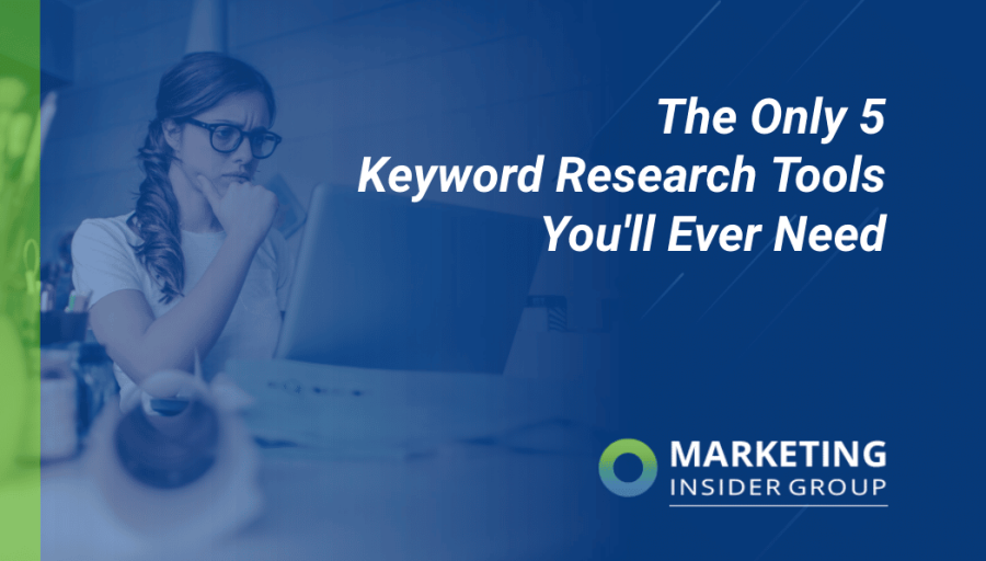 The Only 5 Keyword Research Tools You’ll Ever Need The Only 5 Keyword Research Tools You’ll Ever Need