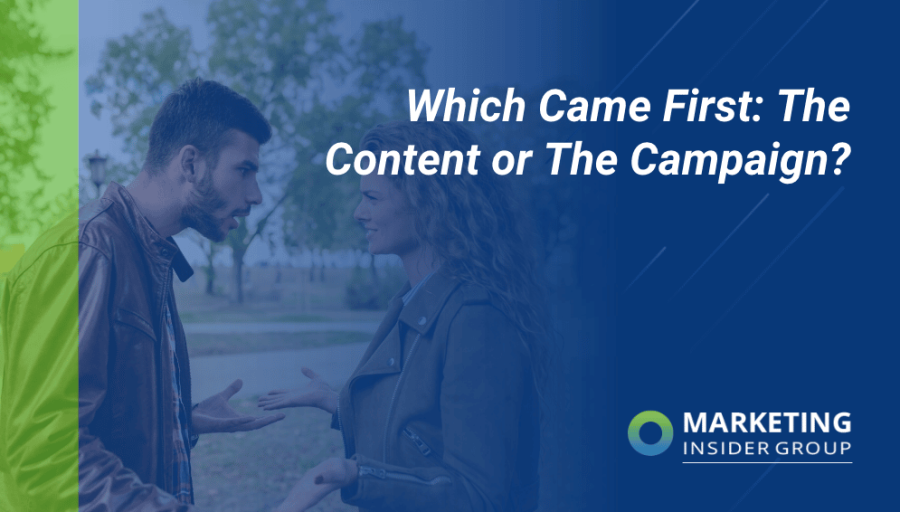 Which Came First: The Content or the Campaign?