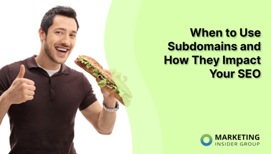 When to Use Subdomains and How They Impact Your SEO