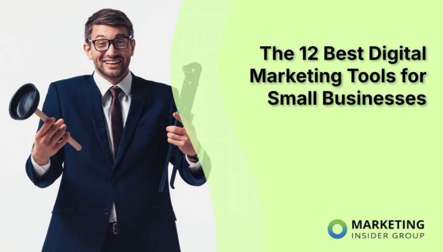 The 12 Best Digital Marketing Tools for Small Businesses