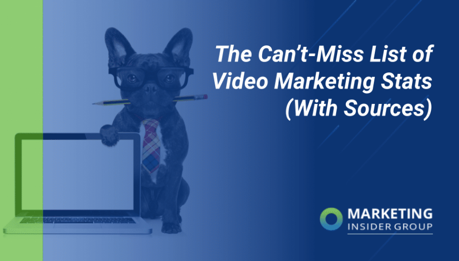 The Can’t-Miss List of Video Marketing Statistics (with Sources)